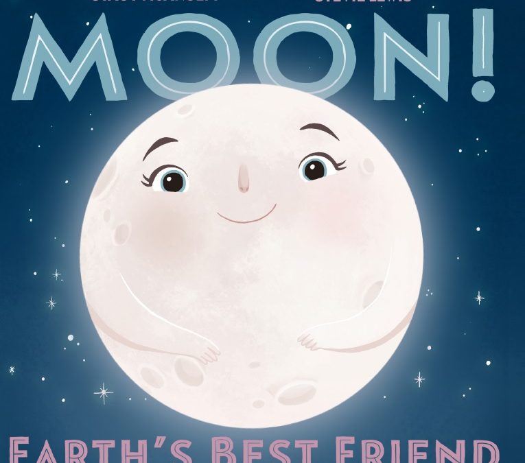 Moon! Earth’s Best Friend