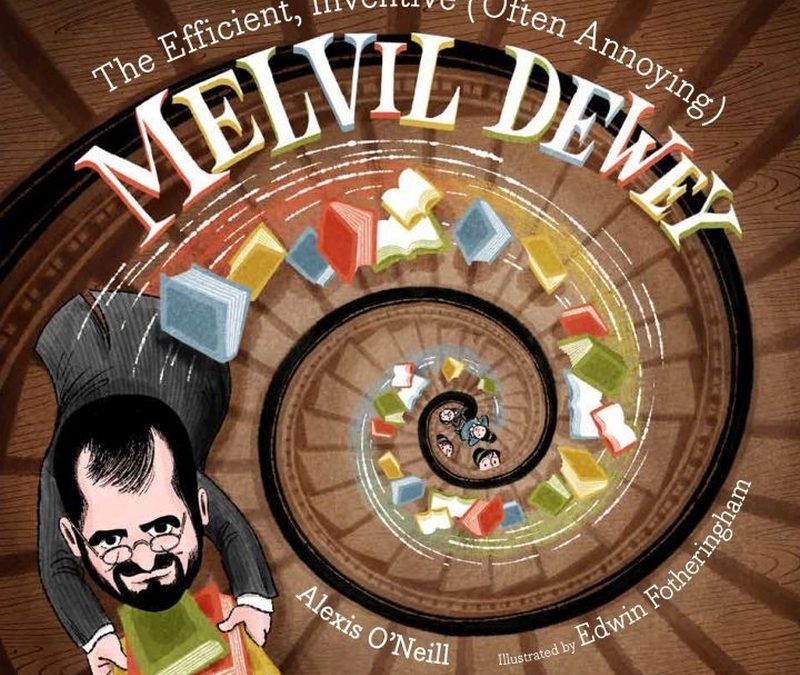The Efficient, Inventive (Often Annoying) Melvil Dewey Cover