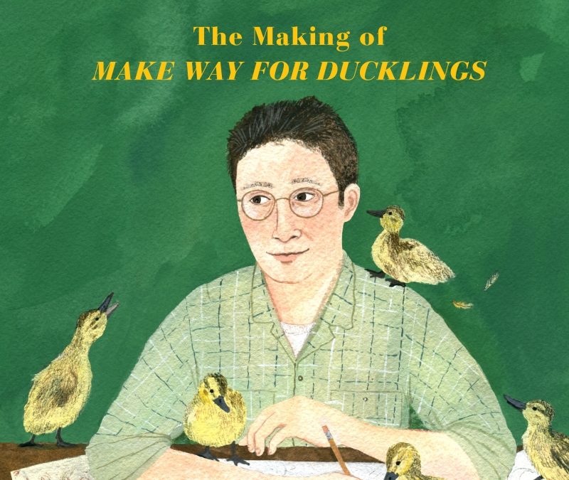 Mr. McCloskey’s Marvelous Mallards: The Making of MAKE WAY FOR DUCKLINGS