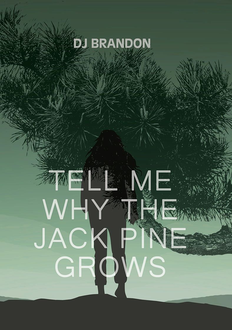 Tell Me Why the Jack Pine Grows