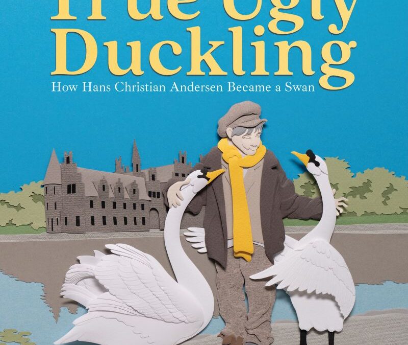 The True Ugly Duckling: How Hans Christian Andersen Became a Swan